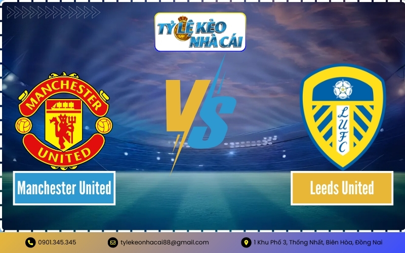 Soi Kèo Manchester United vs Leeds United