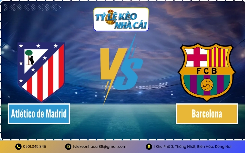 Tỷ Lệ Kèo Atlético de Madrid vs Barcelona 0504 Phân Tích Kèo Đỉnh Cao