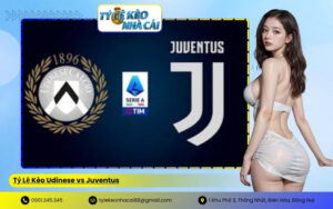 Tỷ Lệ Kèo Udinese vs Juventus